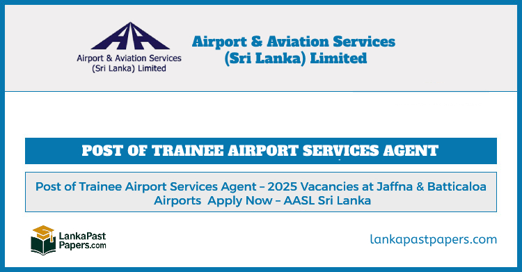 Post of Trainee Airport Services Agent – 2025 Vacancies at Jaffna and Batticaloa Airports | Apply Now – AASL Sri Lanka