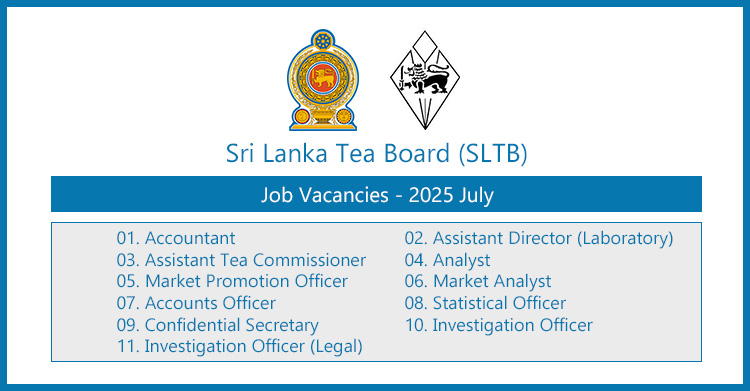 Sri Lanka Tea Board Job Vacancies 2025 – 12 Government Posts Open for Application (Apply Before July 17)