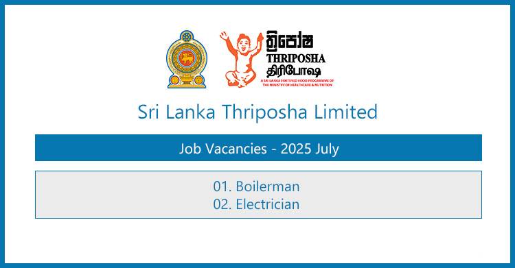 Sri Lanka Thriposha Ltd Job Vacancies – Boilerman and Electrician (July 2025)