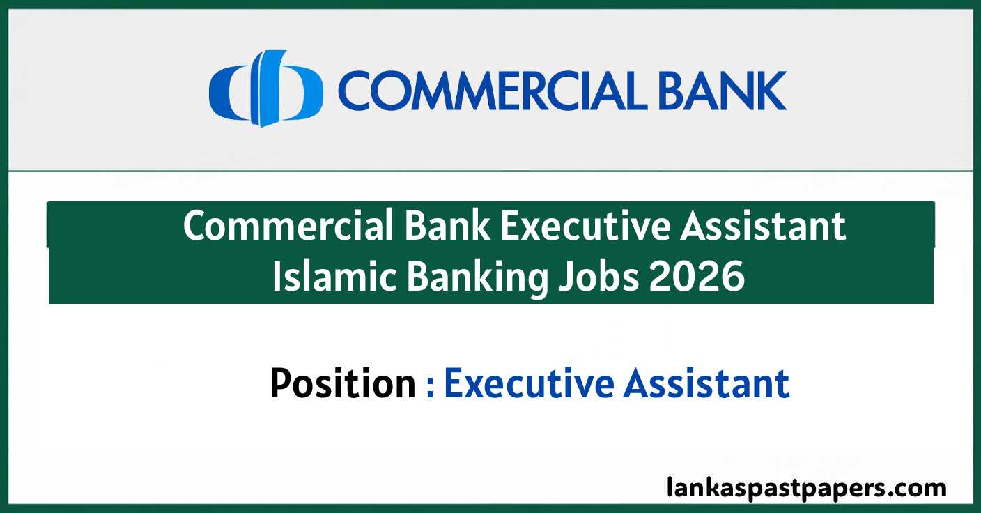 Commercial Bank Executive Assistant – Islamic Banking Unit