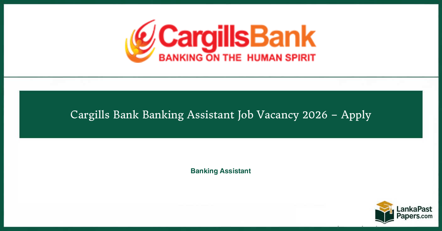 Cargills Bank Banking Assistant Job Vacancy 2026 – Apply