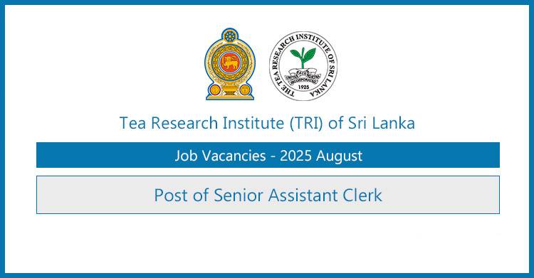 Tea Research Institute (TRI) Senior Assistant Clerk Vacancies 2025 | Apply Now
