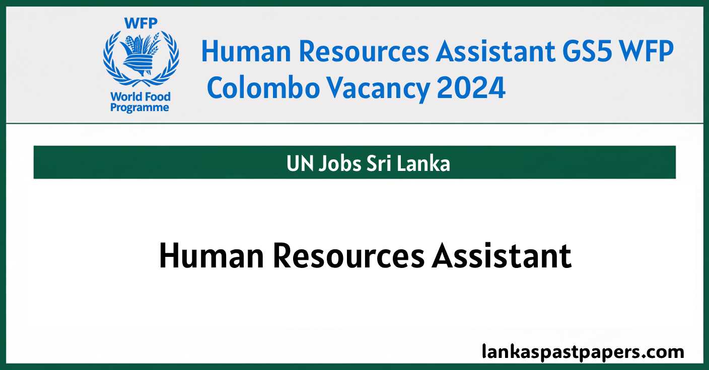 Human Resources Assistant GS5 WFP Colombo Vacancy 2024 | UN Jobs Sri Lanka