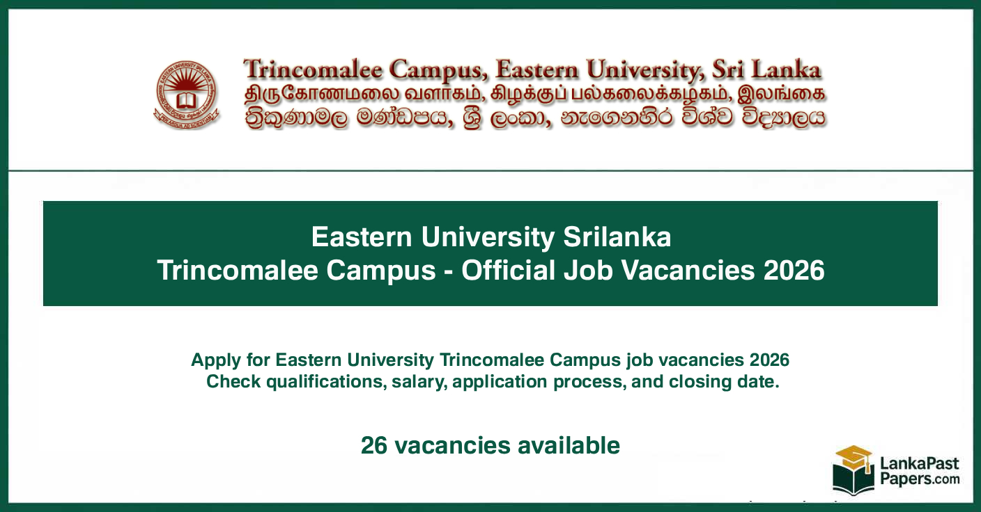 Eastern University Sri Lanka Jobs 2026 – Trincomalee Campus | Apply Now (26 Vacancies)